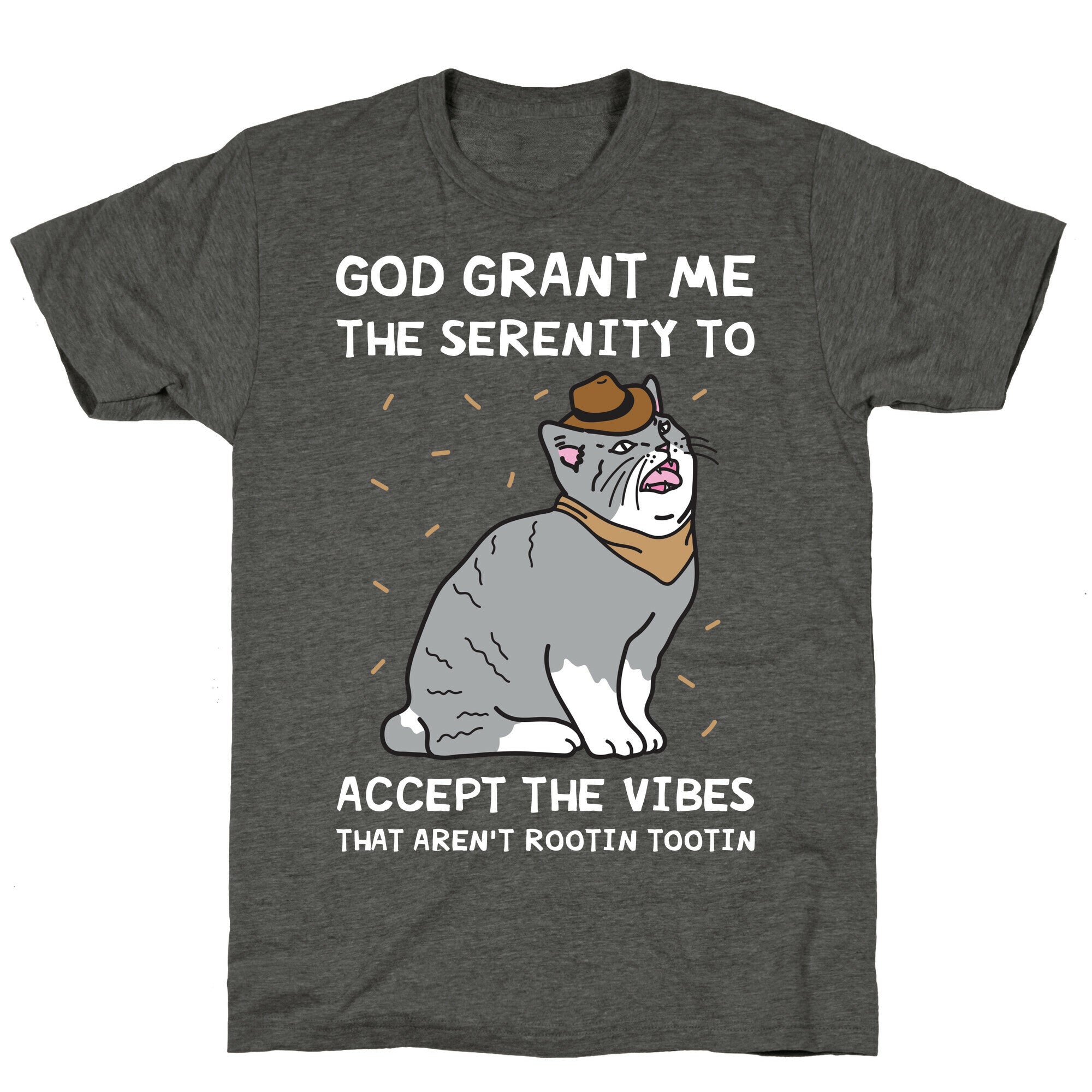 God Grant Me The Serenity To Accept The Vibes That Aren't Rootin Tootin Unisex Triblend Tee